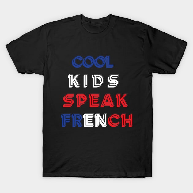 Cool kids speak French      (23) T-Shirt by kaytlyninrishimathe